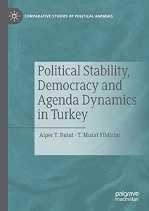 Political Stability, Democracy and Agenda Dynamics in Turkey Political Stability, Democracy and Agenda Dynamics in Turkey