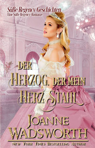 Der Herzog, der mein Herz stahl: Eine Süße Regency-Romanze