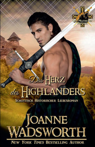 Das Herz des Highlanders: Schottisch Historischer Liebesroman