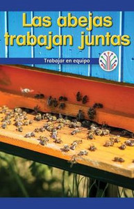 Las Abejas Trabajan Juntas: Trabajar En Equipo (Honeybees Work Together: Working as a Team)