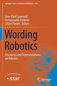 Wording Robotics : Discourses and Representations on Robotics