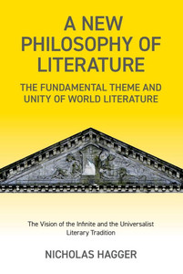 A New Philosophy of Literature: The Fundamental Theme and Unity of World Literature: The Vision of the Infinite and the Universalist Literary Traditio