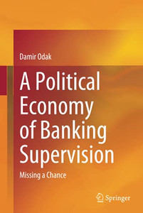 A Political Economy of Banking Supervision : Missing a Chance