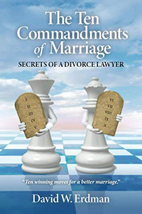 The Ten Commandments of Marriage : Secrets of a Divorce Lawyer