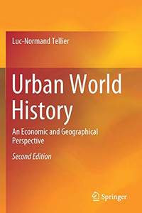 Urban World History : An Economic and Geographical Perspective Urban World History : An Economic and Geographical Perspective
