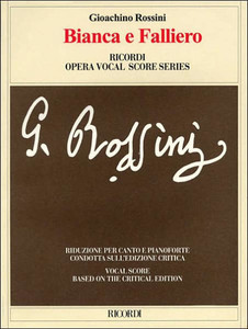 Bianca E Falliero: Vocal Score Based on the Critical Edition by Gabriele Dotto
