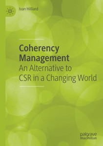 COHERENCY MANGAMENT : An Alternative to Csr in a Changing World COHERENCY MANGAMENT : An Alternative to Csr in a Changing World