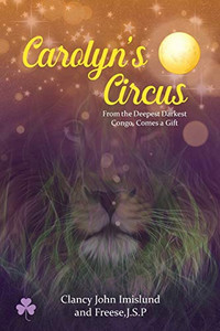 Carolyn's Circus : From the Deepest Darkest Congo, Comes a Gift Carolyn's Circus : From the Deepest Darkest Congo, Comes a Gift