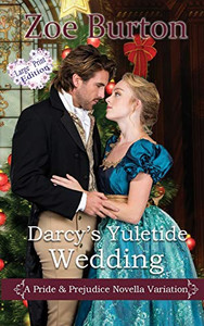Darcy's Yuletide Wedding : A Pride & Prejudice Novella Variation