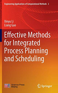 Effective Methods for Integrated Process Planning and Scheduling Effective Methods for Integrated Process Planning and Scheduling