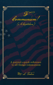 F Communism! (A Capitalism): A Patriot's Quick Reference to All Things Communism
