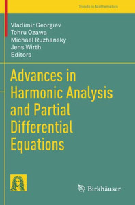 Advances in Harmonic Analysis and Partial Differential Equations Advances in Harmonic Analysis and Partial Differential Equations