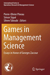 Games in Management Science : Essays in Honor of Georges Zaccour Games in Management Science : Essays in Honor of Georges Zaccour