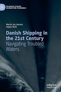 Danish Shipping in the 21st Century : Navigating Troubled Waters Danish Shipping in the 21st Century : Navigating Troubled Waters
