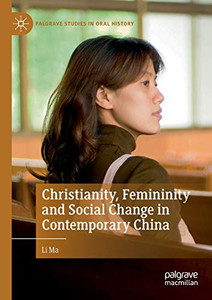 Christianity, Femininity and Social Change in Contemporary China Christianity, Femininity and Social Change in Contemporary China
