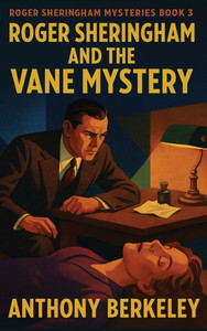 Roger Sheringham and the Vane Mystery: A Positronic Book