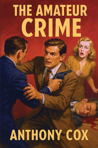 The Amateur Crime: A Positronic Book
