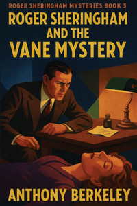 Roger Sheringham and the Vane Mystery: A Positronic Book