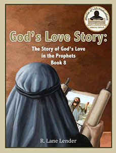 God's Love Story Book 8 : The Story of God's Love in the Prophets