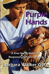Purple Hands : A Kiwi Nurse-Midwife's Response in Times of Crisis