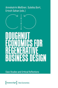 Doughnut Economics for Regenerative Business Design: Case Studies and Critical Reflections
