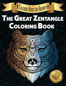 The Great Zentangle Coloring Book : A Coloring Book for Grown-ups