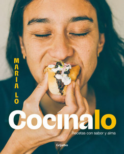 Cocínalo. Recetas Con Sabor Y Alma / Cook It. Recipes with Lots of Flavor and Soul