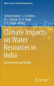 Climate Impacts on Water Resources in India : Environment and Health