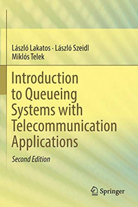 Introduction to Queueing Systems with Telecommunication Applications Introduction to Queueing Systems with Telecommunication Applications