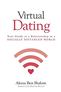 Virtual Dating : Your Guide to a Relationship in a Socially Distanced World