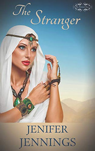 The Stranger : A Biblical Historical Featuring the Faith Journey of Rebekah