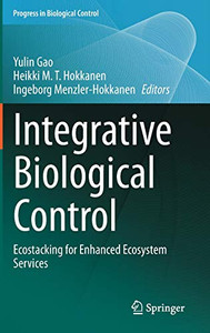 Integrative Biological Control : Ecostacking for Enhanced Ecosystem Services Integrative Biological Control : Ecostacking for Enhanced Ecosystem Services