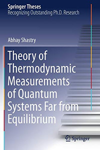 Theory of Thermodynamic Measurements of Quantum Systems Far from Equilibrium Theory of Thermodynamic Measurements of Quantum Systems Far from Equilibrium