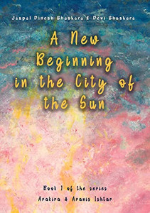 A New Beginning in the City of the Sun : The Early Years of Arakira & Aranis