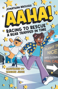 AAHA! Racing to Rescue a Bear Trapped in Time: A Hilarious Time Travel Comedy for Ages 7-11