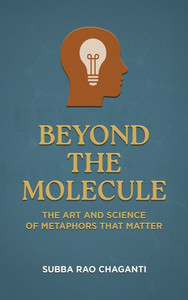 Beyond the Molecule: The Art and Science of Metaphors That Matter