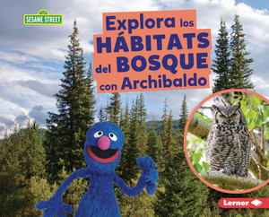 Explora Los Hábitats del Bosque Con Archibaldo (Explore Forest Habitats with Grover)