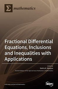 Fractional Differential Equations, Inclusions and Inequalities with Applications Fractional Differential Equations, Inclusions and Inequalities with Applications