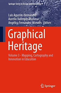 Graphical Heritage : Volume 3 - Mapping, Cartography and Innovation in Education