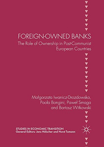 Foreign-Owned Banks : The Role of Ownership in Post-Communist European Countries