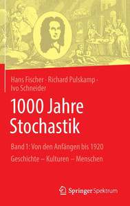 1000 Jahre Stochastik: Band 1: Von Den Anfängen Bis 1920