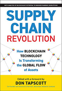 Supply Chain Revolution : How Blockchain Is Transforming the Global Flow of Assets
