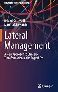 Lateral Management : A New Approach to Strategic Transformation in the Digital Era Lateral Management : A New Approach to Strategic Transformation in the Digital Era