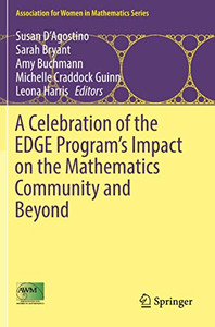 A Celebration of the EDGE ProgramÆs Impact on the Mathematics Community and Beyond A Celebration of the EDGE ProgramÆs Impact on the Mathematics Community and Beyond