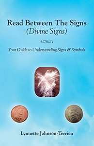 Read Between the Signs (Divine Signs) : Your Guide to Understanding Signs & Symbols Read Between the Signs (Divine Signs) : Your Guide to Understanding Signs & Symbols