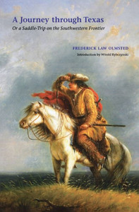 A Journey Through Texas: Or a Saddle-Trip on the Southwestern Frontier