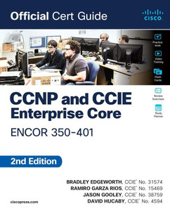 CCNP and CCIE Enterprise Core Encor 350-401 Official Cert Guide