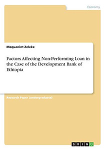 Factors Affecting Non-Performing Loan in the Case of the Development Bank of Ethiopia Factors Affecting Non-Performing Loan in the Case of the Development Bank of Ethiopia