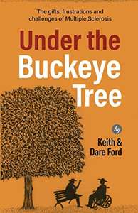 Under the Buckeye Tree : The Gifts, Frustrations, and Challenges of Multiple Sclerosis