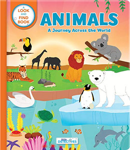 Animals: a Spotting Journey Across the World (Litte Detectives) : A Look-And-Find Book